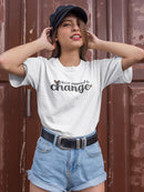 We're Supposed To Change T-shirt -SmartPrintsInk Designs