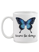 Become The Change Butterfly Mug -SmartPrintsInk Designs