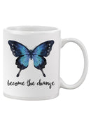 Become The Change Butterfly Mug -SmartPrintsInk Designs