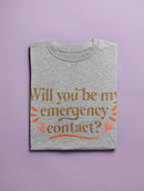 My Emergency Contact T-shirt -SmartPrintsInk Designs