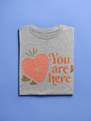 You Are Here, In My Heart T-shirt -SmartPrintsInk Designs