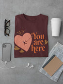 You Are Here, In My Heart T-shirt -SmartPrintsInk Designs