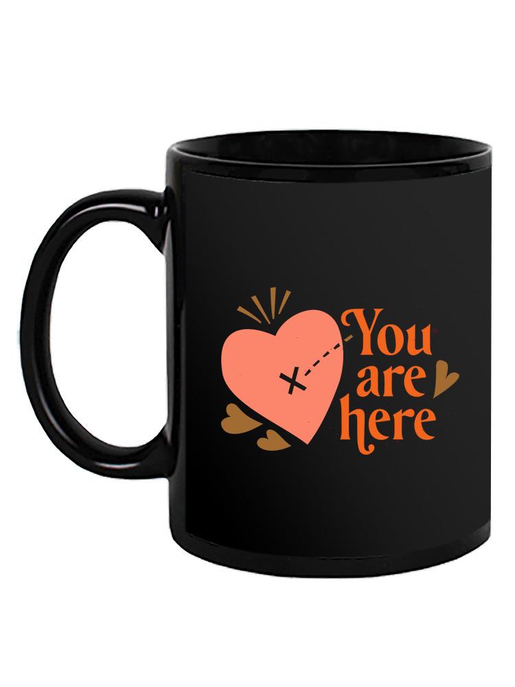 You Are Here, In My Heart Mug -SmartPrintsInk Designs