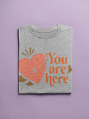 You Are Here, In My Heart T-shirt -SmartPrintsInk Designs