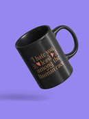 I Hate You Least Among Humans Mug -SmartPrintsInk Designs