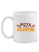 Pizza Is My Valentine. Mug -SmartPrintsInk Designs