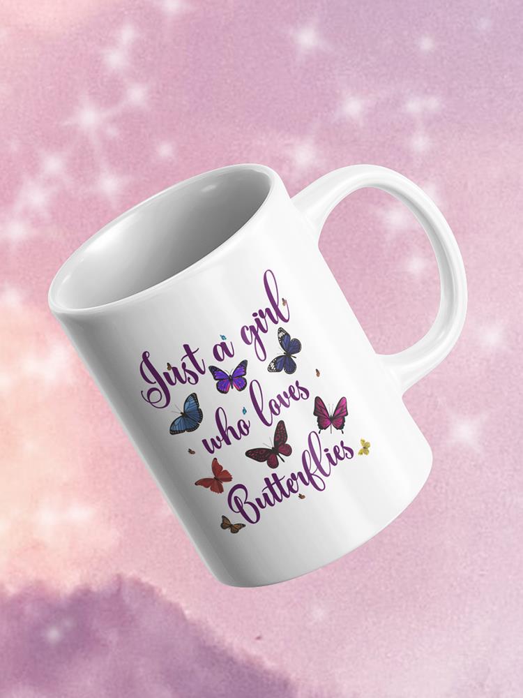 A Girl Who Loves Butterflies! Mug -SmartPrintsInk Designs