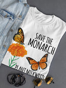Save The Monarch, Plant Milkweed T-shirt -SmartPrintsInk Designs