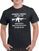 Nobody Needs An Ar15? T-shirt -SmartPrintsInk Designs