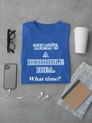 That's A Terrible Idea T-shirt -SmartPrintsInk Designs