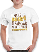 I Make Beer Dissappear T-shirt -SmartPrintsInk Designs