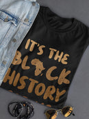 It's The Black History For Me T-shirt -SmartPrintsInk Designs