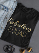 Fabulous Squad T-shirt -SmartPrintsInk Designs