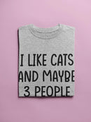 I Like Cats And Maybe 3 People T-shirt -SmartPrintsInk Designs
