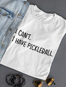 I Have Pickleball T-shirt -SmartPrintsInk Designs
