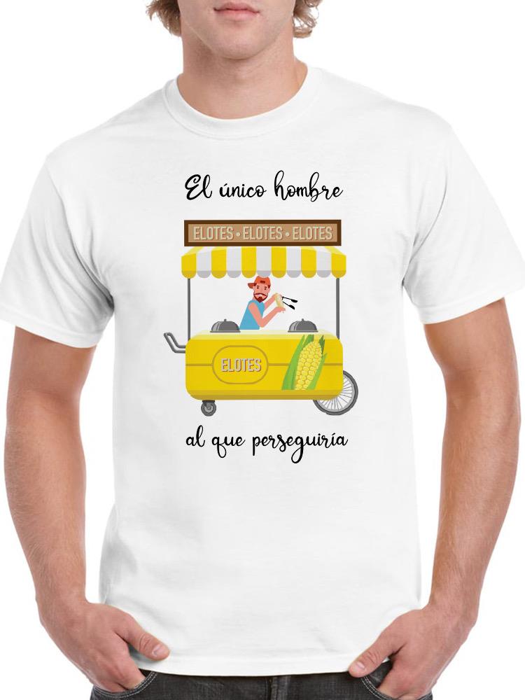 Elotes Man T-shirt -SmartPrintsInk Designs