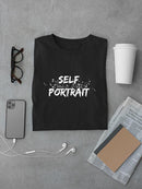 Self Portrait T-shirt -SmartPrintsInk Designs