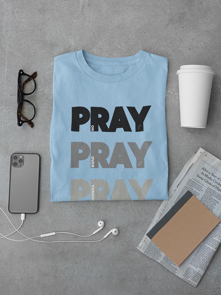 Pray Through T-shirt -SmartPrintsInk Designs