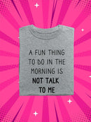 Don't Talk To Me T-shirt -SmartPrintsInk Designs