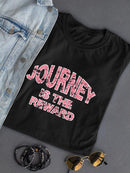 Journey Is The Reward T-shirt -SmartPrintsInk Designs