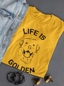 Life Is Golden T-shirt -SmartPrintsInk Designs