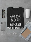 Lack Of Sarcasm T-shirt -SmartPrintsInk Designs