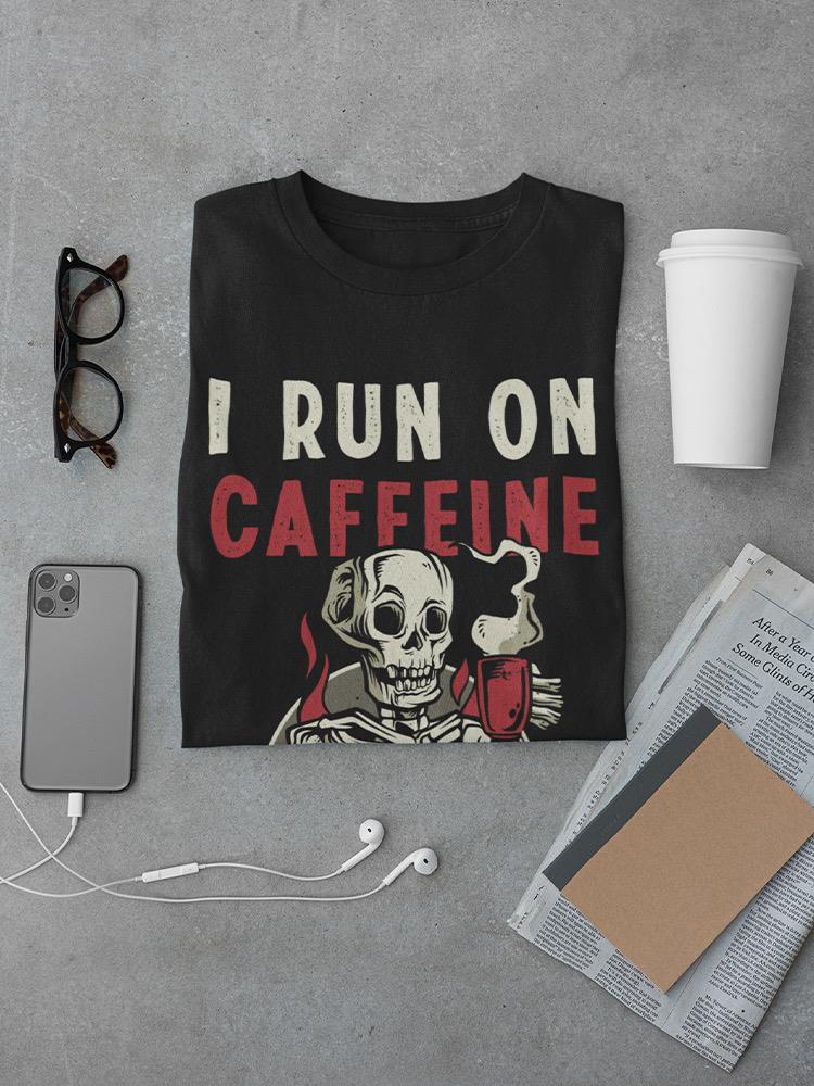 I Run On Caffeine T-shirt -SmartPrintsInk Designs