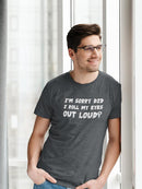 Did I Roll My Eyes Out Loud? T-shirt -SmartPrintsInk Designs