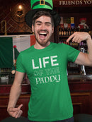 Life Of The Paddy T-shirt -SmartPrintsInk Designs
