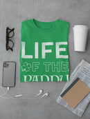 Life Of The Paddy T-shirt -SmartPrintsInk Designs