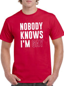 Nobody Knows I'm Gay T-shirt -SmartPrintsInk Designs