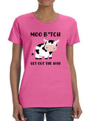 Moo B*Tch Get Out The Hay T-shirt -SmartPrintsInk Designs