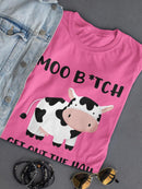 Moo B*Tch Get Out The Hay T-shirt -SmartPrintsInk Designs