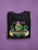 Good New Orleands Times Sweatshirt -SmartPrintsInk Designs