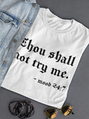 Thou Shall Not Try Me T-shirt -SmartPrintsInk Designs