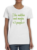 I Like Matcha And 3 People T-shirt -SmartPrintsInk Designs