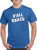 Y'all Crazy T-shirt -SmartPrintsInk Designs