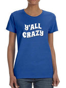 Y'all Crazy Shaped T-shirt -SmartPrintsInk Designs
