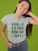 Guac Is Extra And So Am I Shaped T-shirt -SmartPrintsInk Designs