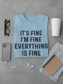 Everything Is Fine T-shirt -SmartPrintsInk Designs