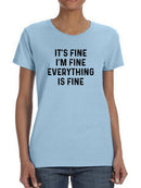 Everything Is Fine T-shirt -SmartPrintsInk Designs