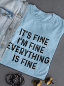 Everything Is Fine T-shirt -SmartPrintsInk Designs