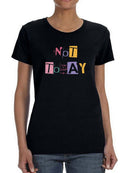Not Today Shaped T-shirt -SmartPrintsInk Designs