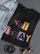 Not Today Shaped T-shirt -SmartPrintsInk Designs