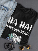 Made You Read! Shaped T-shirt -SmartPrintsInk Designs