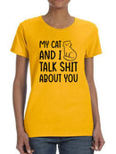 My Cat And I Talk Sh*T T-shirt -SmartPrintsInk Designs