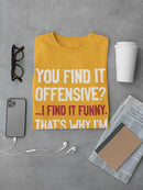 I Find It Funny T-shirt -SmartPrintsInk Designs
