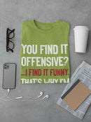 I Find It Funny T-shirt -SmartPrintsInk Designs