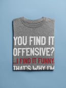I Find It Funny T-shirt -SmartPrintsInk Designs