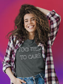 Too Tired To Care T-shirt -SmartPrintsInk Designs